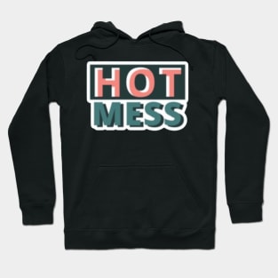 Hot mess Hoodie